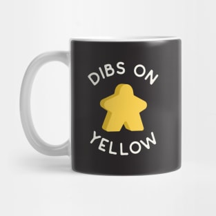 I Call Dibs on the Yellow Meeple 'Coz I Always Play Yellow! Mug